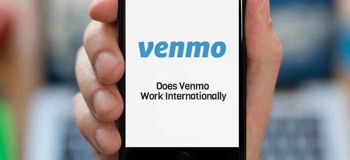 Does Venmo Work Internationally