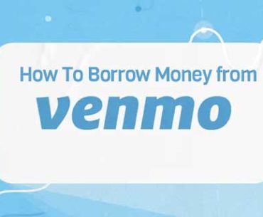 How To Borrow Money from Venmo?