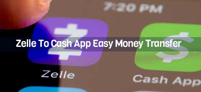 Zelle To Cash App Easy Money Transfer