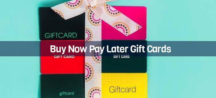 Buy Now Pay Later Gift Cards 