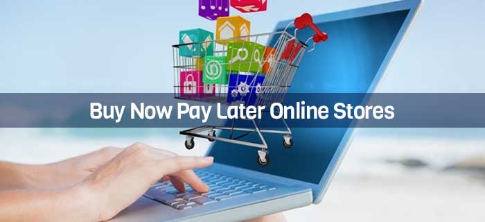 Buy Now Pay Later Online Stores
