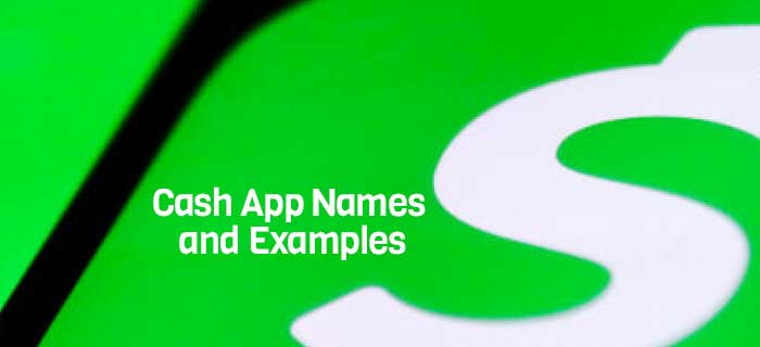 What Cash App Names And Examples To Choose For A Unique Account 